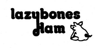 LAZYBONES HAM trademark