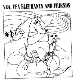 YEA, YEA ELEPHANTS AND FRIENDS