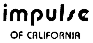 IMPULSE OF CALIFORNIA