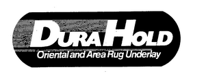 DURA HOLD ORIENTAL AND AREA RUG UNDERLAY