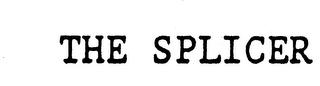 THE SPLICER