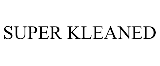 SUPER KLEANED trademark