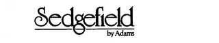 SEDGEFIELD BY ADAMS