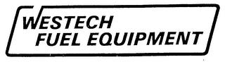 WESTECH FUEL EQUIPMENT