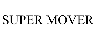 SUPER MOVER trademark