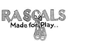 RASCALS MADE FOR PLAY trademark