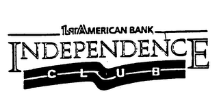 1ST AMERICAN BANK INDEPENDENCE CLUB