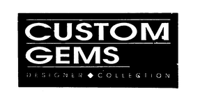 CUSTOM GEMS DESIGNER COLLECTION