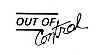 OUT OF CONTROL