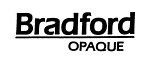 BRADFORD OPAQUE trademark