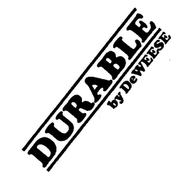 DURABLE BY DEWEESE