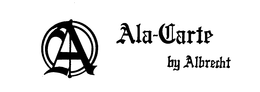 ALA-CARTE BY ALBRECHT trademark