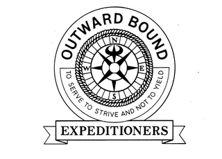 OUTWARD BOUND EXPEDITIONERS TO SERVE TO STRIVE AND NOT TO YIELD