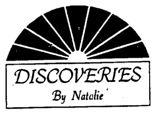 DISCOVERIES BY NATALIE