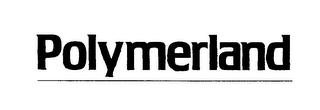 POLYMERLAND trademark