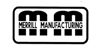MM MERRILL MANUFACTURING