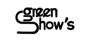 GREEN SHOW'S trademark