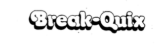 BREAK-QUIX trademark