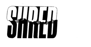 SHRED trademark