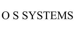 O S SYSTEMS
