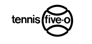 TENNIS FIVE-O