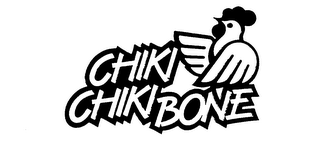 CHIKI CHIKI BONE