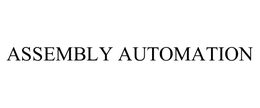 ASSEMBLY AUTOMATION trademark