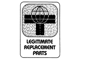 LEGITIMATE REPLACEMENT PARTS