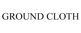 GROUND CLOTH trademark