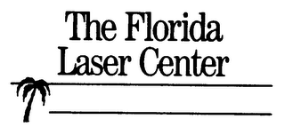 THE FLORIDA LASER CENTER