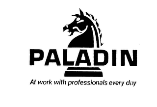 PALADIN AT WORK WITH PROFESSIONALS EVERYDAY