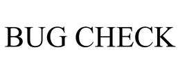 BUG CHECK trademark