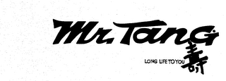 MR. TANG LONG LIFE TO YOU trademark