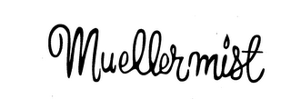 MUELLERMIST