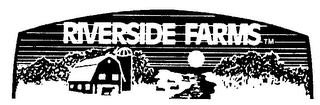 RIVERSIDE FARMS