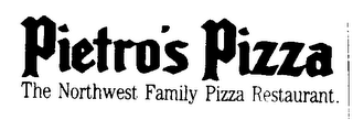 PIETRO'S PIZZA THE NORTHWEST FAMILY PIZZA RESTAURANT.