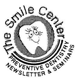 THE SMILE CENTER PREVENTIVE DENTISTRY NEWSLETTER & SEMINARS