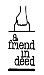 A FRIEND IN DEED