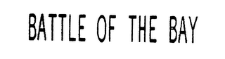 BATTLE OF THE BAY trademark