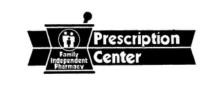 FAMILY INDEPENDENT PHARMACY PRESCRIPTION CENTER