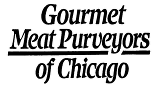 GOURMET MEAT PURVEYORS OF CHICAGO