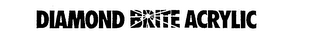 DIAMOND BRITE ACRYLIC trademark