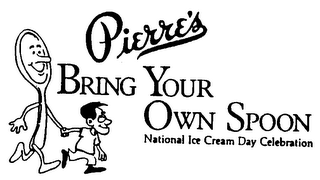 PIERRE'S BRING YOUR OWN SPOON NATIONAL ICE CREAM DAY CELEBRATION