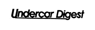 UNDERCAR DIGEST