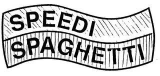 SPEEDI SPAGHETTI