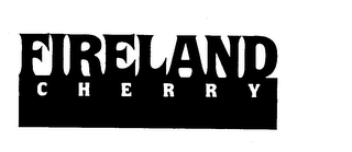 FIRELAND CHERRY