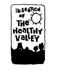 IN SEARCH OF THE HEALTHY VALLEY