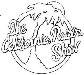THE CALIFORNIA RAISIN SHOW
