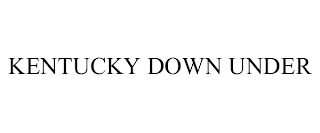 KENTUCKY DOWN UNDER trademark