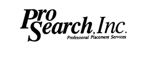 PRO SEARCH, INC. PROFESSIONAL PLACEMENTSERVICES